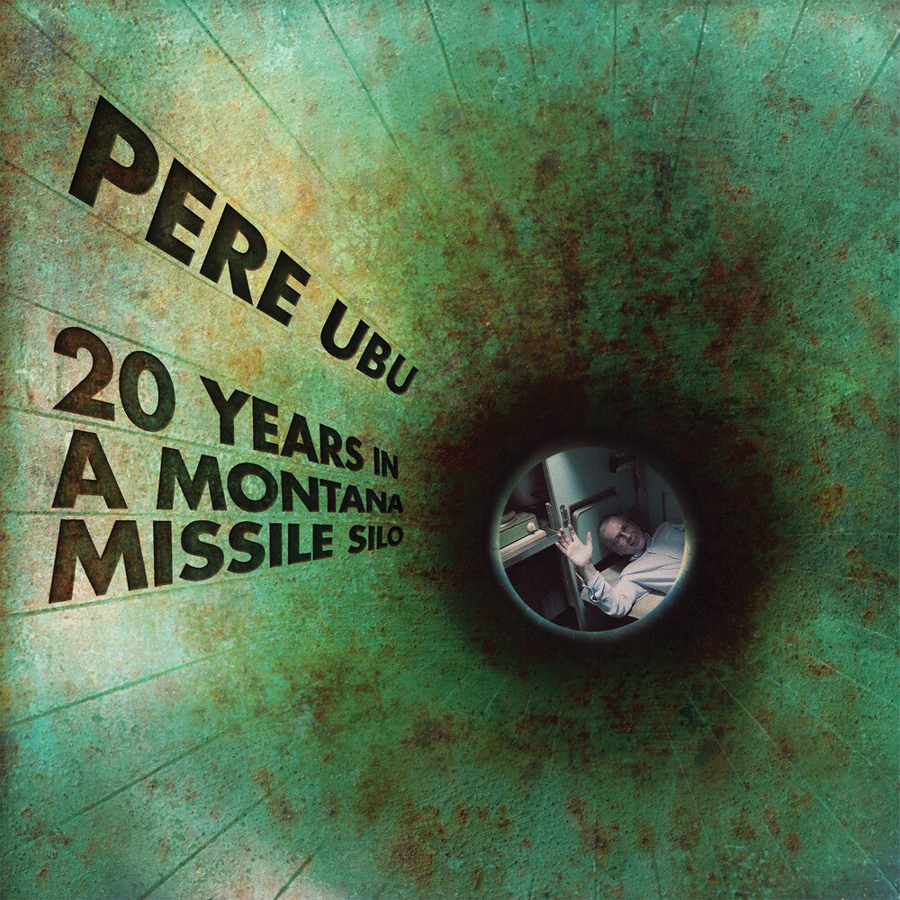 the album cover for Pere Ubu - 20 Years In A Montana Missile Silo