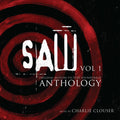 the album cover for Charlie Clouser - Saw Anthology, Volume 1 (Original Motion Picture Soundtrack)