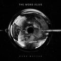 the album cover for The Word Alive - Dark Matter