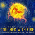 the album cover for Touched with Fire / O.S.T. - Touched with Fire (Original Soundtrack)
