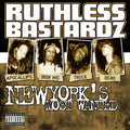 the album cover for Ruthless Bastardz - New York's Most Wanted