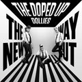 the album cover for Doped Up Dollies - New Way Out