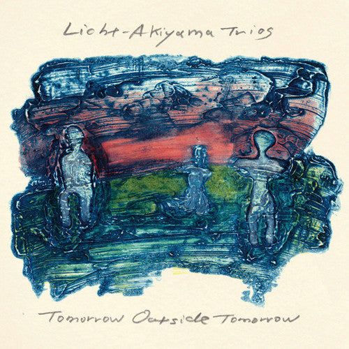 the album cover for Licht-Akiyama Trios - Tomorrow Outside Tomorrow