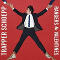 the album cover for Trapper Schoepp - Rangers & Valentines [Digipak]