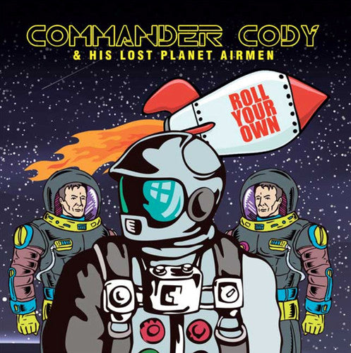 the album cover for Commander Cody & His Lost Planet Airmen - Roll Your Own