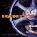 the album cover for Ignite - Past Our Means [Vinyl]