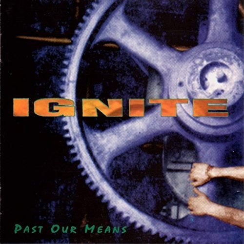 the album cover for Ignite - Past Our Means [Vinyl]
