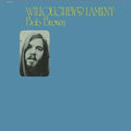the album cover for Bob Brown - Willoughby's Lament [Digipak]