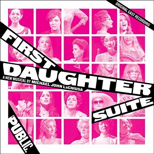 the album cover for Lachiusa, Michael John - First Daughter Suite [Original Cast Recording]
