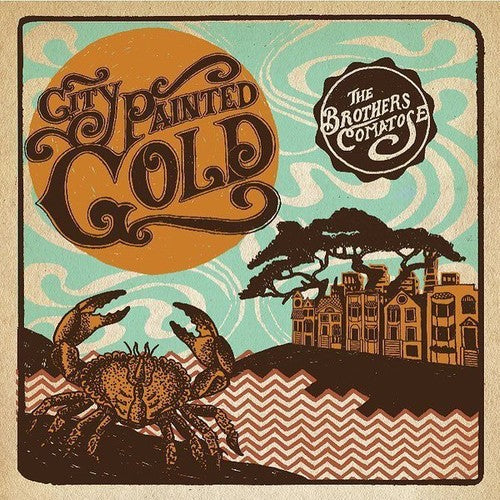 the album cover for Brothers Comatose - City Painted Gold