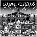 the album cover for Total Chaos - World of Insanity