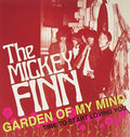 the album cover for The Mickey Finn - Garden of My Mind / Time to Start Loving You