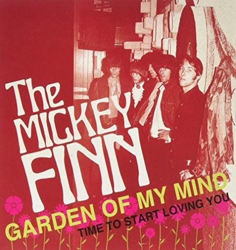 the album cover for The Mickey Finn - Garden of My Mind / Time to Start Loving You