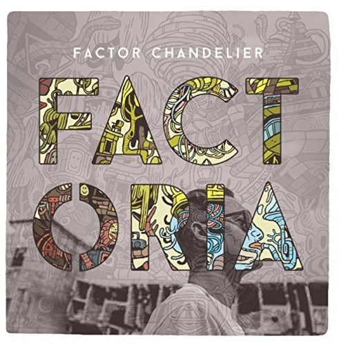 the album cover for Factor Chandelier - Factoria