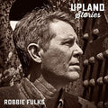 the album cover for Robbie Fulks - Upland Stories