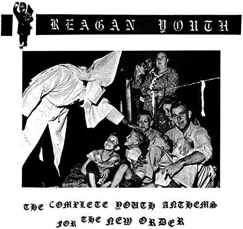 the album cover for Reagan Youth - Complete Youth Anthems for the New Order