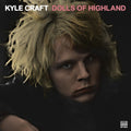 the album cover for Kyle Craft - Dolls Of Highland [Vinyl]