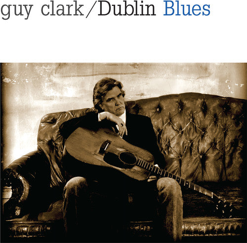 the album cover for Guy Clark - Dublin Blues [Vinyl]