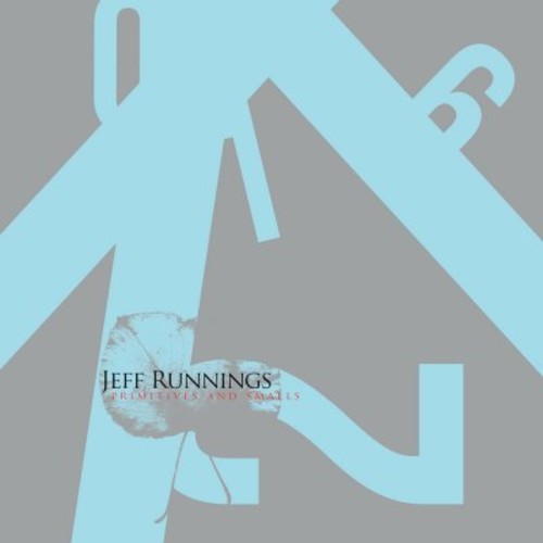 the album cover for Jeff Runnings - Primitives & Smalls (Blk) [Limited Edition] [Download Included]