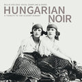 the album cover for Hungarian Noir Tribute To The Gloomy Sunday / Var - Hungarian Noir - Tribute To The Gloomy / Various