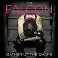 the album cover for The Falcon - Gather Up the Chaps