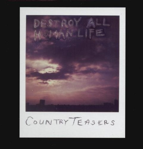 the album cover for Country Teasers - Destroy All Human Life