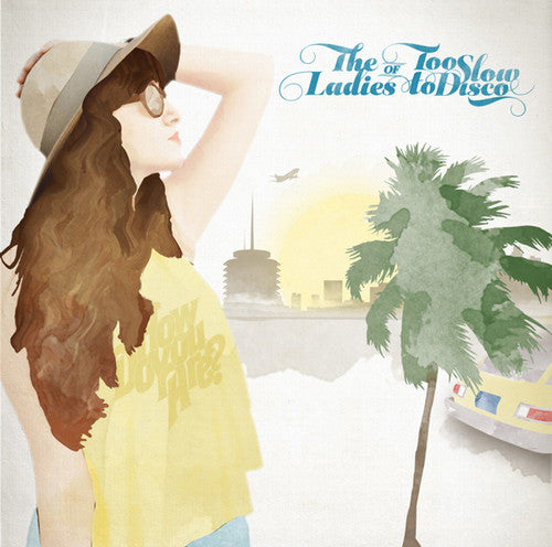 the album cover for Ladies Of Too Slow To Disco / Various - Ladies Of Too Slow To Disco / Various