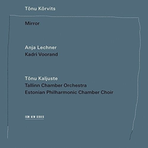 the album cover for Tõnu Kõrvits - Korvits: Mirror