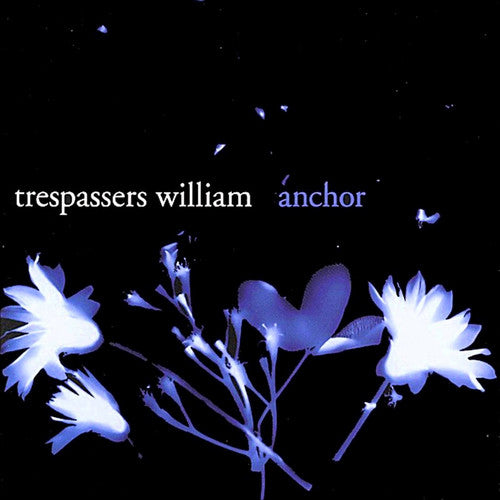 the album cover for Trespassers William - Anchor