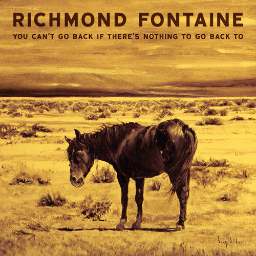the album cover for Richmond Fontaine - You Can't Go Back If There Is Nothing To Go Back To