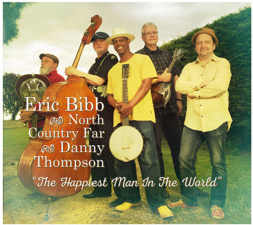 the album cover for Eric Bibb / North Country Far / Thompson,Danny - The Happiest Man In The World
