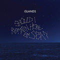 the album cover for Islands - Should I Remain