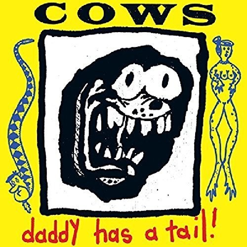 the album cover for Cows - Daddy Has a Tail