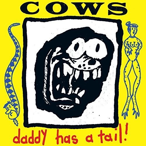 the album cover for Cows - Daddy Has a Tail