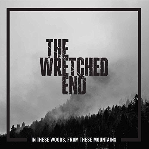 the album cover for Wretched End - In These Woods, From These Mountains