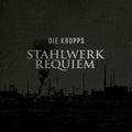the album cover for Die Krupps - Stahlwerkrequiem