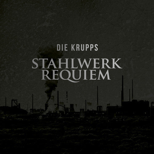 the album cover for Die Krupps - Stahlwerkrequiem