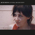 the album cover for Beth Orton - Central Reservation (Bonus Track) [180 Gram]