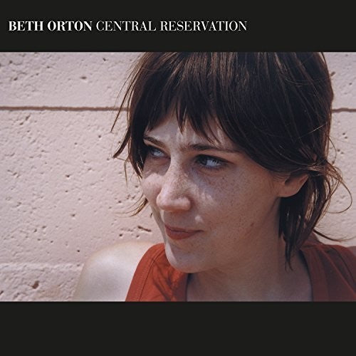 the album cover for Beth Orton - Central Reservation (Bonus Track) [180 Gram]