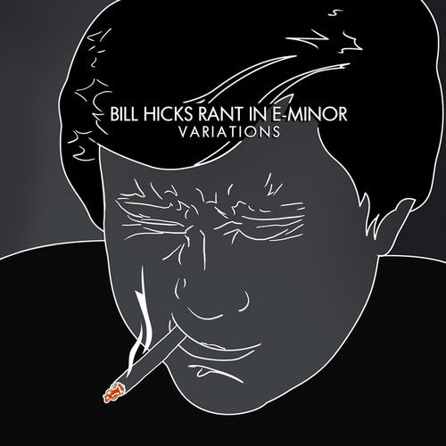 the album cover for Bill Hicks - Rant In E-Minor: Variations [Download Included]