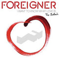 the album cover for Foreigner - I Want to Know What Love Is: The Ballads