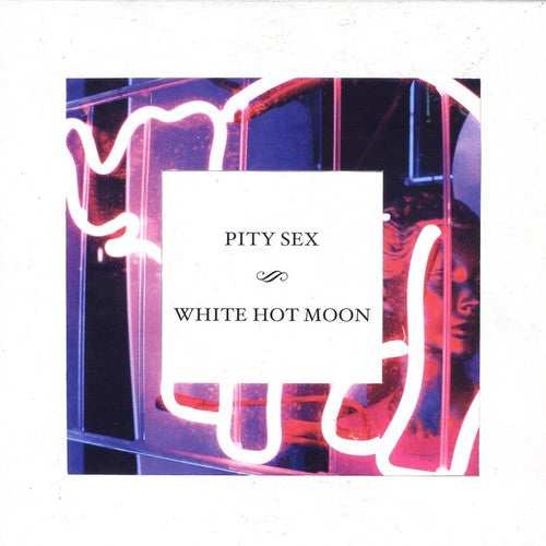 the album cover for Pity Sex - White Hot Moon [Vinyl]