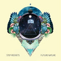 the album cover for Step Rockets - Future Nature [Digipak]