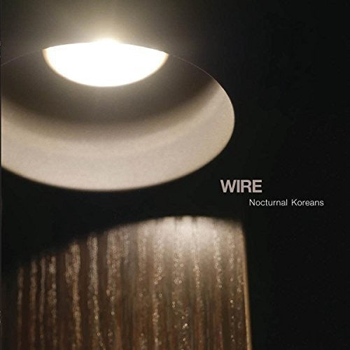 the album cover for Wire - Nocturnal Koreans