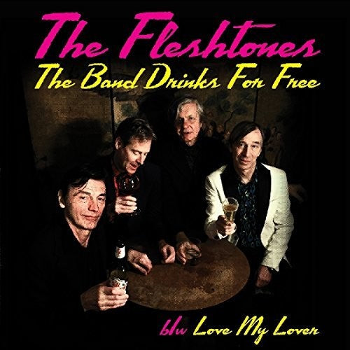 the album cover for The Fleshtones - The Band Drinks For Free - Single [Vinyl Single]