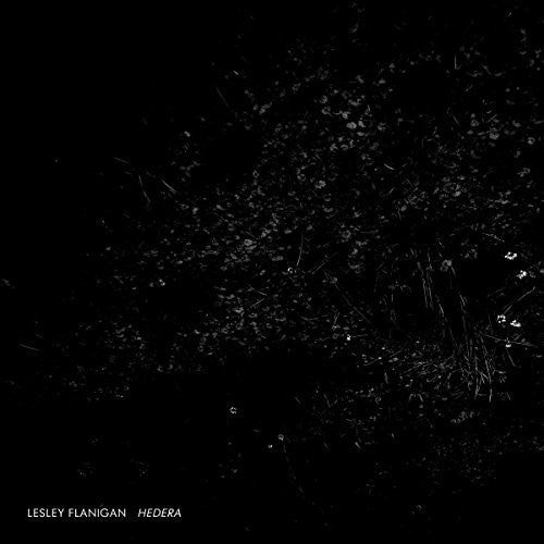 the album cover for Lesley Flanigan - Hedera