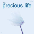 the album cover for AM - Precious Life