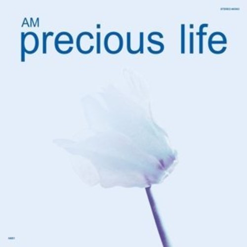 the album cover for AM - Precious Life