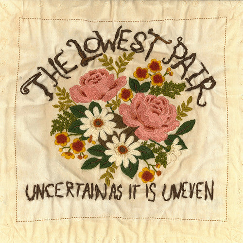 the album cover for The Lowest Pair - Uncertain As It Is Uneven [Vinyl]