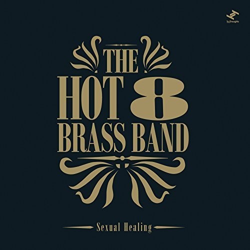 the album cover for The Hot 8 Brass Band - Sexual Healing